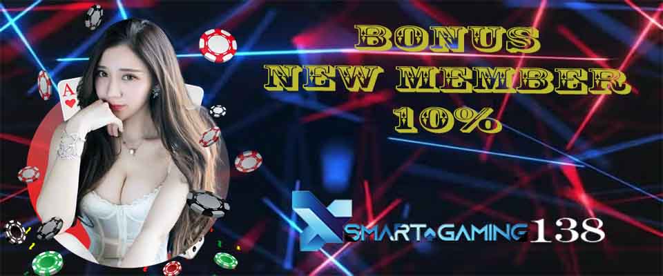 Bonus New Member Casino 10% - SMARTGAMING138