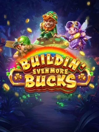 Buildin Even More Bucks - SMARTGAMING138