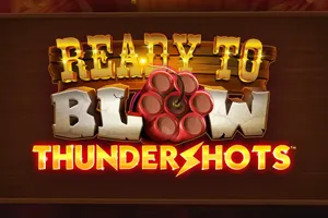 Ready to Blow: Thundershots - SMARTGAMING138